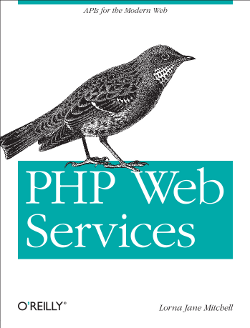 'PHP Web Services' by Lorna Jane Mitchell from O'Reilly Press