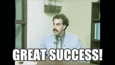 Borat saying 'Great Success'
