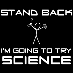 XKCD illustration: 'Stand back, I'm going to try science.'